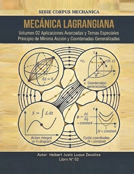 Mecánica Lagrangiana Volumen 02: Aplicaciones Avanzadas y Temas Especiales