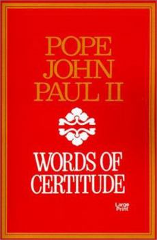 Paperback Words of Certitude: Excerpts from His Talks and Writings As Bishop and Pope (English and Italian Edition) [Large Print] Book