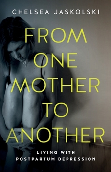 Paperback From One Mother to Another: Living with Postpartum Depression Book