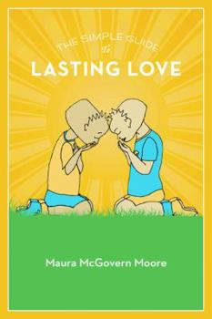Paperback The Simple Guide to Lasting Love Book