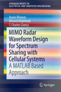 Paperback Mimo Radar Waveform Design for Spectrum Sharing with Cellular Systems: A MATLAB Based Approach Book