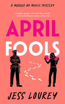 April Fools - Book #12 of the Murder by Month Romcom Mystery