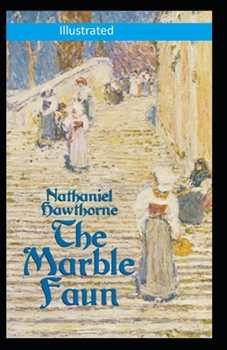 Paperback The Marble Faun Illustrated Book