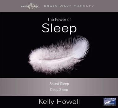 Audio CD The Power of Sleep: Sound Sleep, Deep Sleep, Narrated By Kelly Howell, 2 Cds [Complete & Unabridged Audio Work] Book