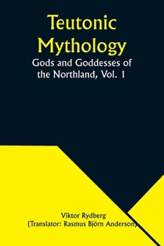 Paperback Teutonic Mythology: Gods and Goddesses of the Northland, Vol. 1 Book