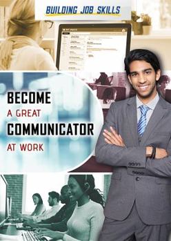 Paperback Become a Great Communicator at Work Book