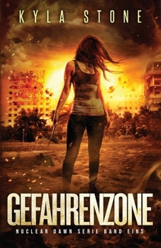 Gefahrenzone: NUCLEAR DAWN Serie Band Eins (German Edition)