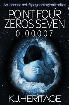 Paperback Point Four Zeros Seven: An intense sci-fi psychological thriller Book