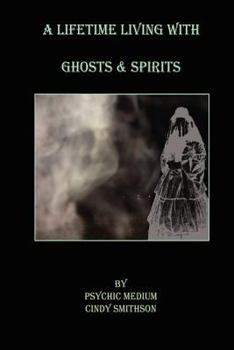Paperback A Lifetime Living With Ghosts & Spirits Book