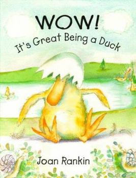 Hardcover Wow! It's Great Being a Duck Book