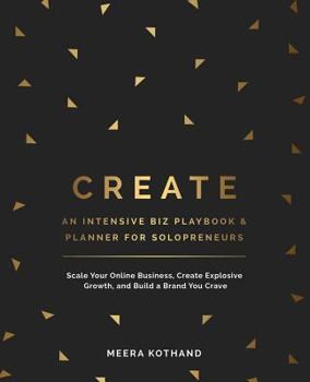 Paperback Create an Intensive Biz Playbook & Planner: Scale Your Online Business, Create Explosive Growth and Build a Brand You Crave Book