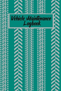 Vehicle Maintenance Logbook: Silver Tire Threads Personal Repairs and Maintenance Record Journal Notebook for Your Personal Vehicle or Motor Bike Maintenance