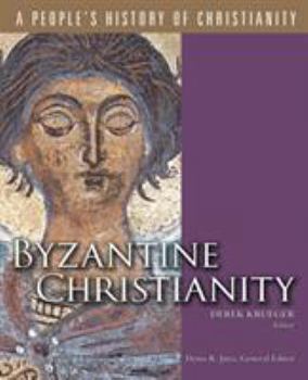 Byzantine Christianity: A People's History of Christianity - Book #3 of the A People's History of Christianity
