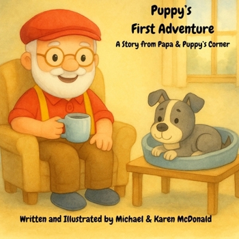 Puppy's First Adventure: A Story from Papa & Puppy's Corner