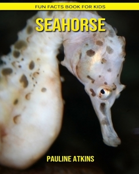 SeaHorse: Fun Facts Book for Kids