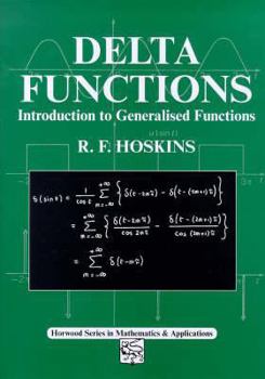 Hardcover Delta Functions: Fundamental Introduction to Generalised Functions Book