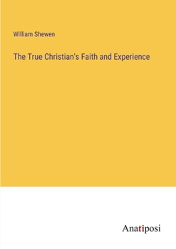 Paperback The True Christian's Faith and Experience Book