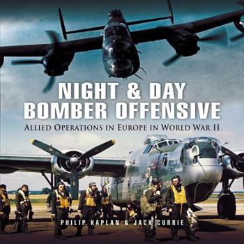 Hardcover Night and Day Bomber Offensive: Allied Airmen in World World II Europe Book