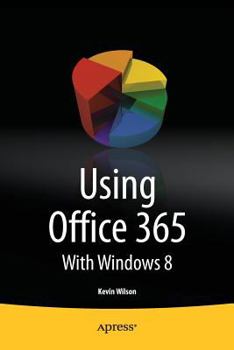 Paperback Using Office 365: With Windows 8 Book