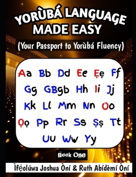 Paperback Yorùbá Language Made Easy: (Your Passport to Yorùbá Fluency) Book