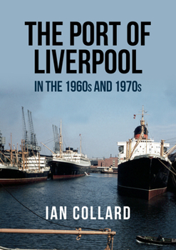 Paperback The Port of Liverpool in the 1960s and 1970s Book