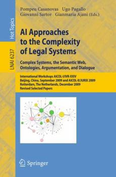 Paperback AI Approaches to the Complexity of Legal Systems: Complex Systems, the Semantic Web, Ontologies, Argumentation, and Dialogue Book