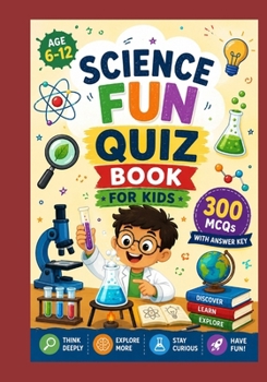 Paperback Science Fun Quiz Book for Kids: 300 Fun Multiple-Choice Questions for Smart Kids Book