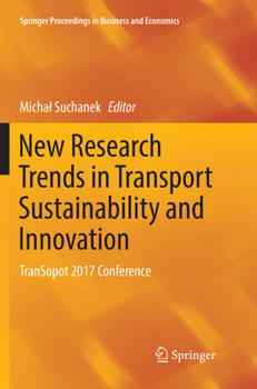 New Research Trends in Transport Sustainability and Innovation: TranSopot 2017 Conference