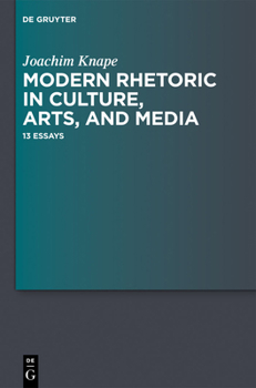 Hardcover Modern Rhetoric in Culture, Arts, and Media: 13 Essays Book
