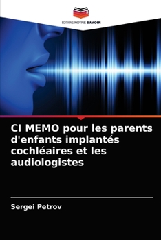 Paperback CI MEMO pour les parents d'enfants implantés cochléaires et les audiologistes [French] Book