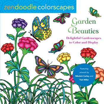 Paperback Zendoodle Colorscapes: Garden Beauties: Delightful Gardenscapes to Color and Display Book