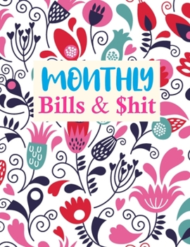 Paperback Monthly Bills & $hit: Trendy Finance Monthly & Weekly Budget Planner Expense Tracker Bill Organizer Journal Notebook - Budget Planning - Bud Book