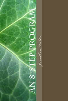 Paperback An 8-Step Program: Doing the same thing over and over and expecting different results? Why keep going to Alcoholics Anonymous just to fin Book