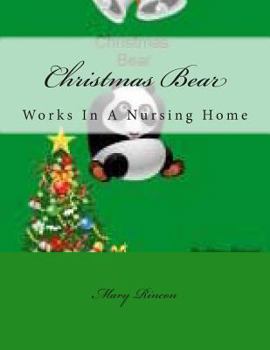 Paperback Christmas Bear: Works In A Nursing Home Book