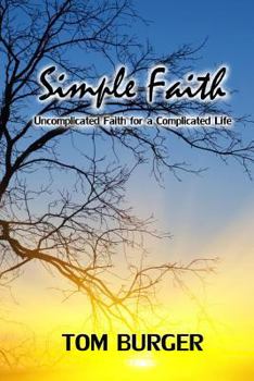 Paperback Simple Faith: Uncomplicated Faith for a Complicated Life Book