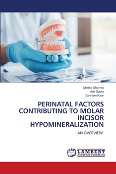 Perinatal Factors Contributing to Molar Incisor Hypomineralization