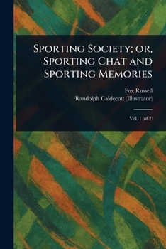Paperback Sporting Society; or, Sporting Chat and Sporting Memories Book