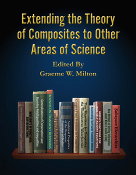 Hardcover Extending the Theory of Composites to Other Areas of Science: Volume 1 Book