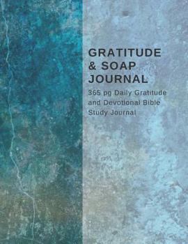 Gratitude Soap Journal 365 pg Daily Gratitude and Devotional Bible Study Journal: Bible Daily Gratitude Journal