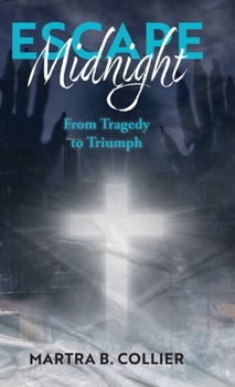 Hardcover Escape Midnight: From Tragedy to Triumph Book