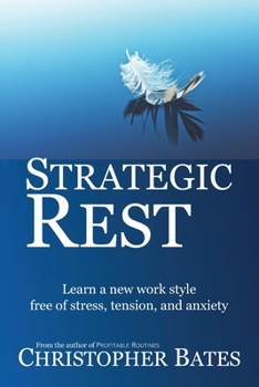 Paperback Strategic Rest: Learn a new work style free of stress, tension, and anxiety Book