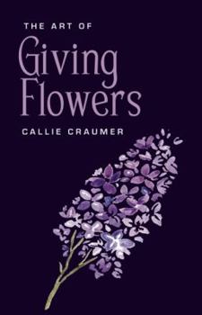 Hardcover The Art of Giving Flowers Book