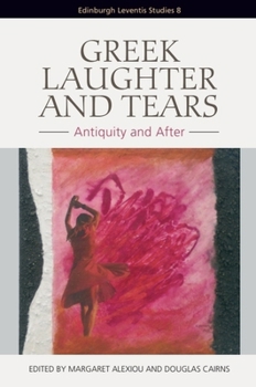 Hardcover Greek Laughter and Tears: Antiquity and After Book