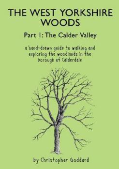 Paperback The West Yorkshire Woods Part I: The Calder Valley Book