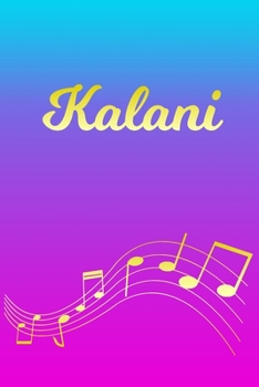 Paperback Kalani: Sheet Music Note Manuscript Notebook Paper - Pink Blue Gold Personalized Letter K Initial Custom First Name Cover - Mu Book