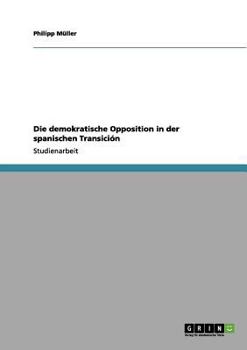 Paperback Die demokratische Opposition in der spanischen Transición [German] Book