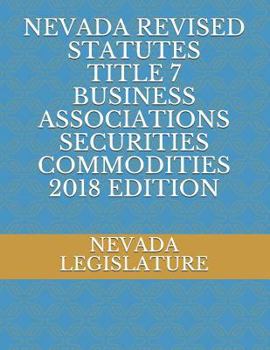 Paperback Nevada Revised Statutes Title 7 Business Associations Securities Commodities 2018 Edition Book