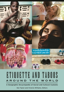 Paperback Etiquette and Taboos Around the World: A Geographic Encyclopedia of Social and Cultural Customs Book