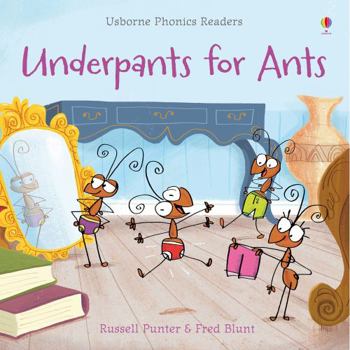 Underpants For Ants - Book  of the Phonics Readers