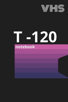 VHS T-120 notebook: dotted grid 6" x 9" retrowave vaporwave inspired theme design for bullet journal, notebook or diary, 120 pages